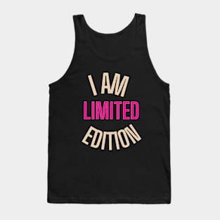 i am limited edition Tank Top